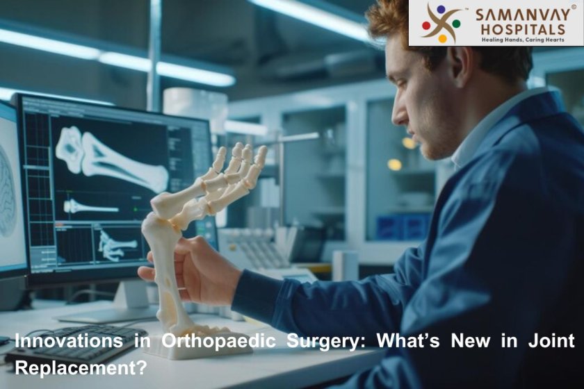 Innovations in Orthopaedic Surgery: What’s New in Joint Replacement?