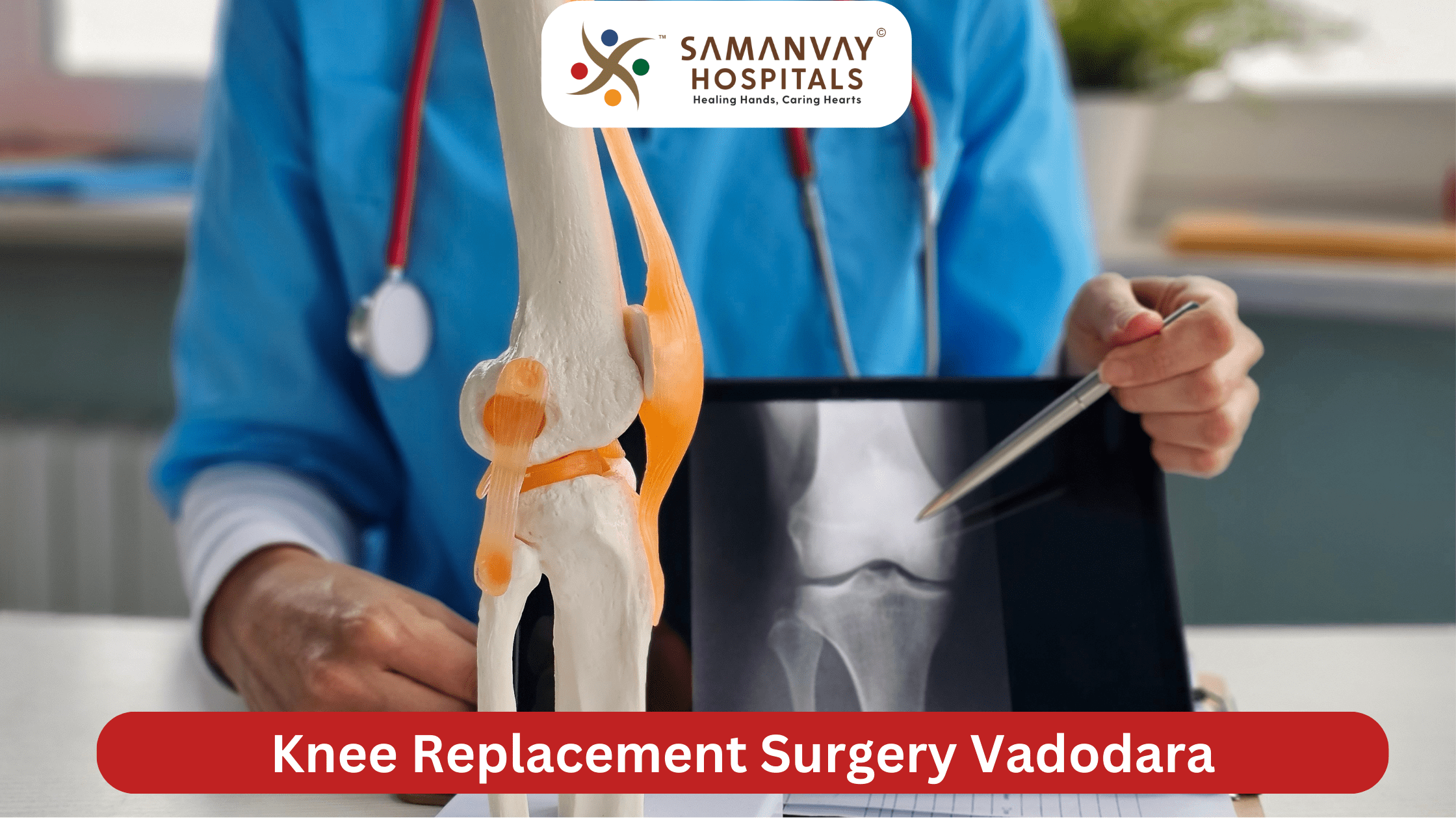 Knee Replacement Surgery in Vadodara: Advanced Treatment for Pain-Free Mobility
