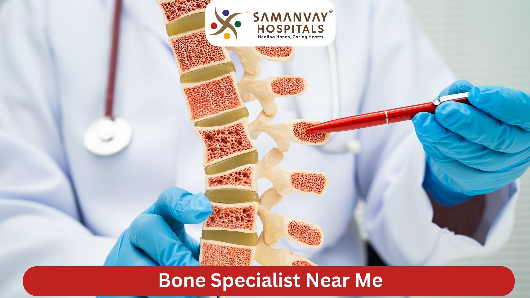 Bone Specialist Near Me: Expert Orthopedic Care at Samanvay Hospital, Vadodara