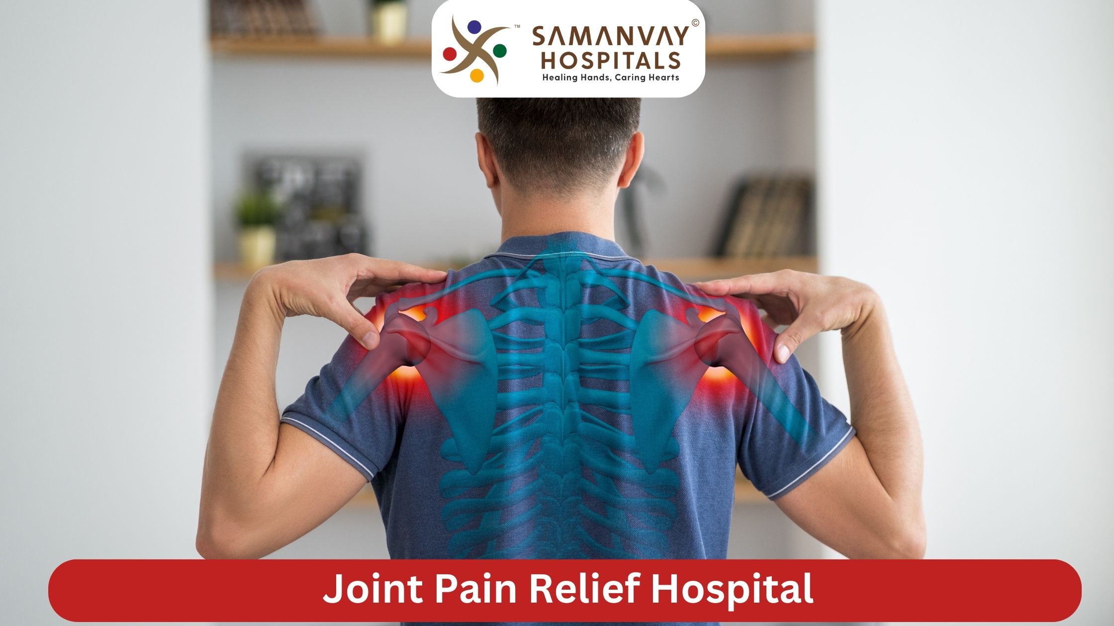 Joint Pain Relief Hospital: Reclaiming Your Freedom of Movement in Vadodara