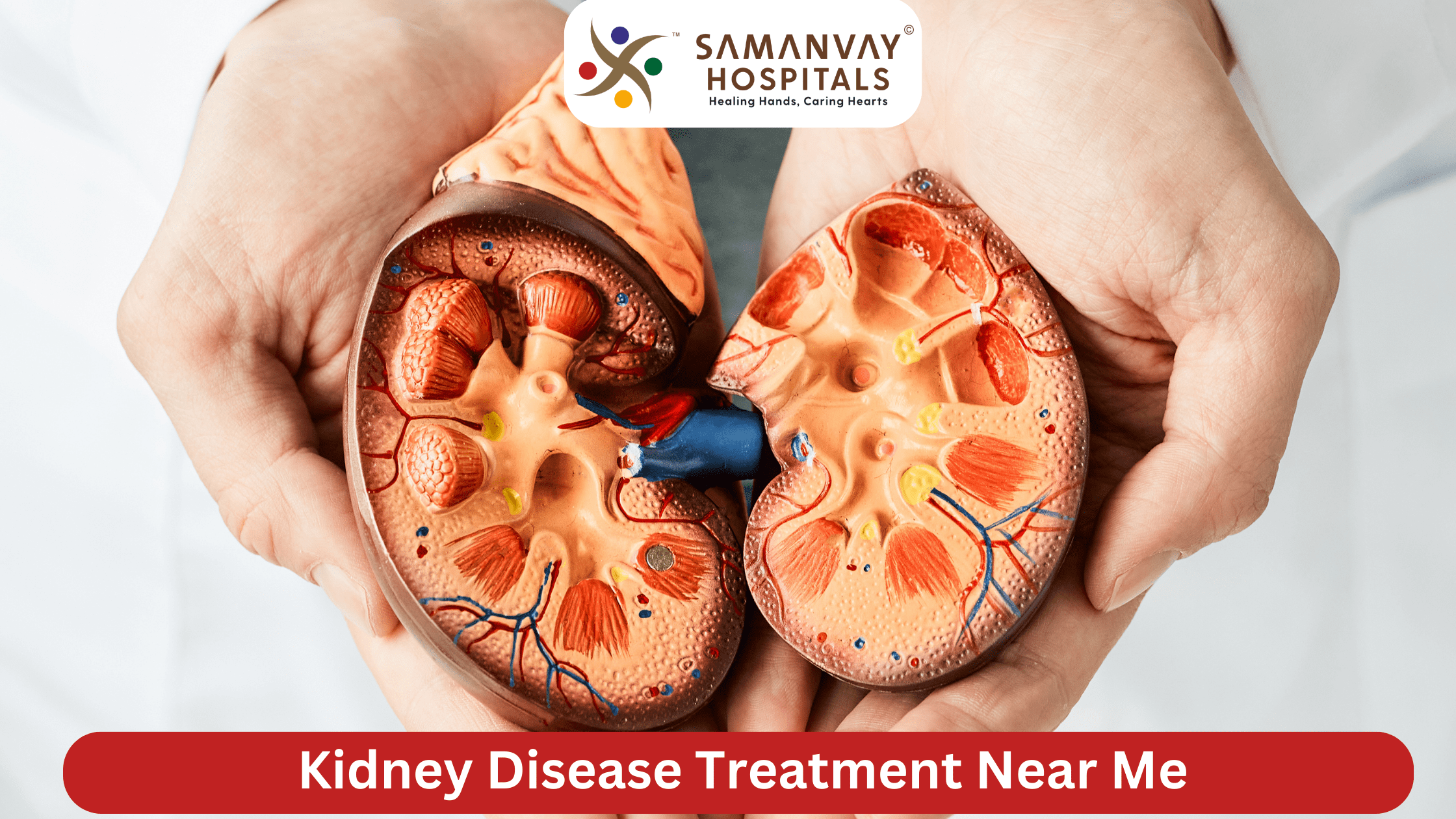 Kidney Disease Treatment Near Me: Expert Renal Care at Samanvay Hospital, Vadodara