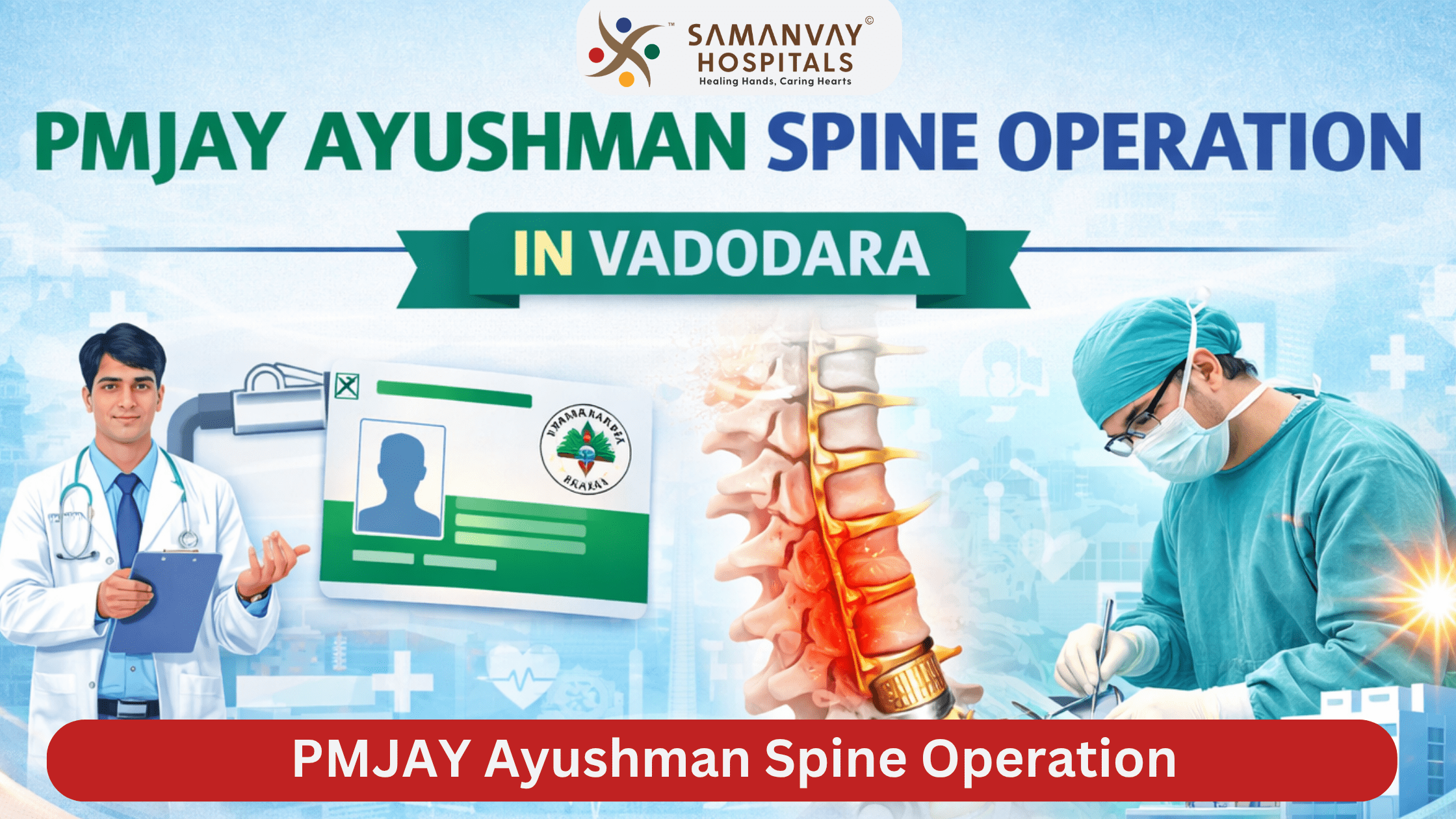 PMJAY Ayushman Spine Operation: Accessing World-Class Spine Care for Free at Samanvay Hospital
