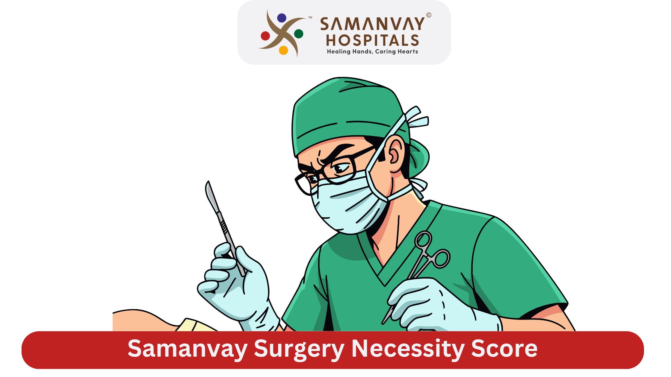 Samanvay Surgery Necessity Score (SNS) transforms that fear into a structured, clinical conversation.