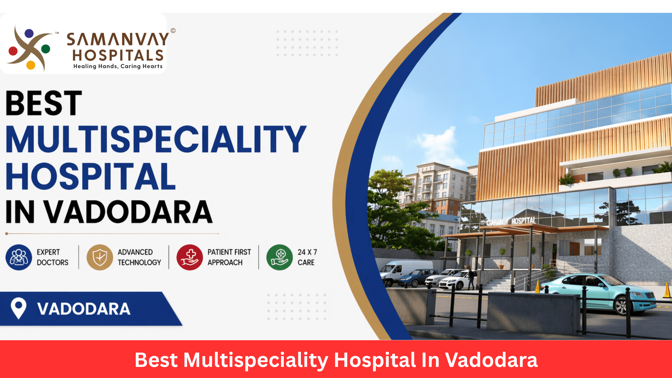 Best Multispeciality Hospital in Vadodara – Complete Healthcare Under One Roof
