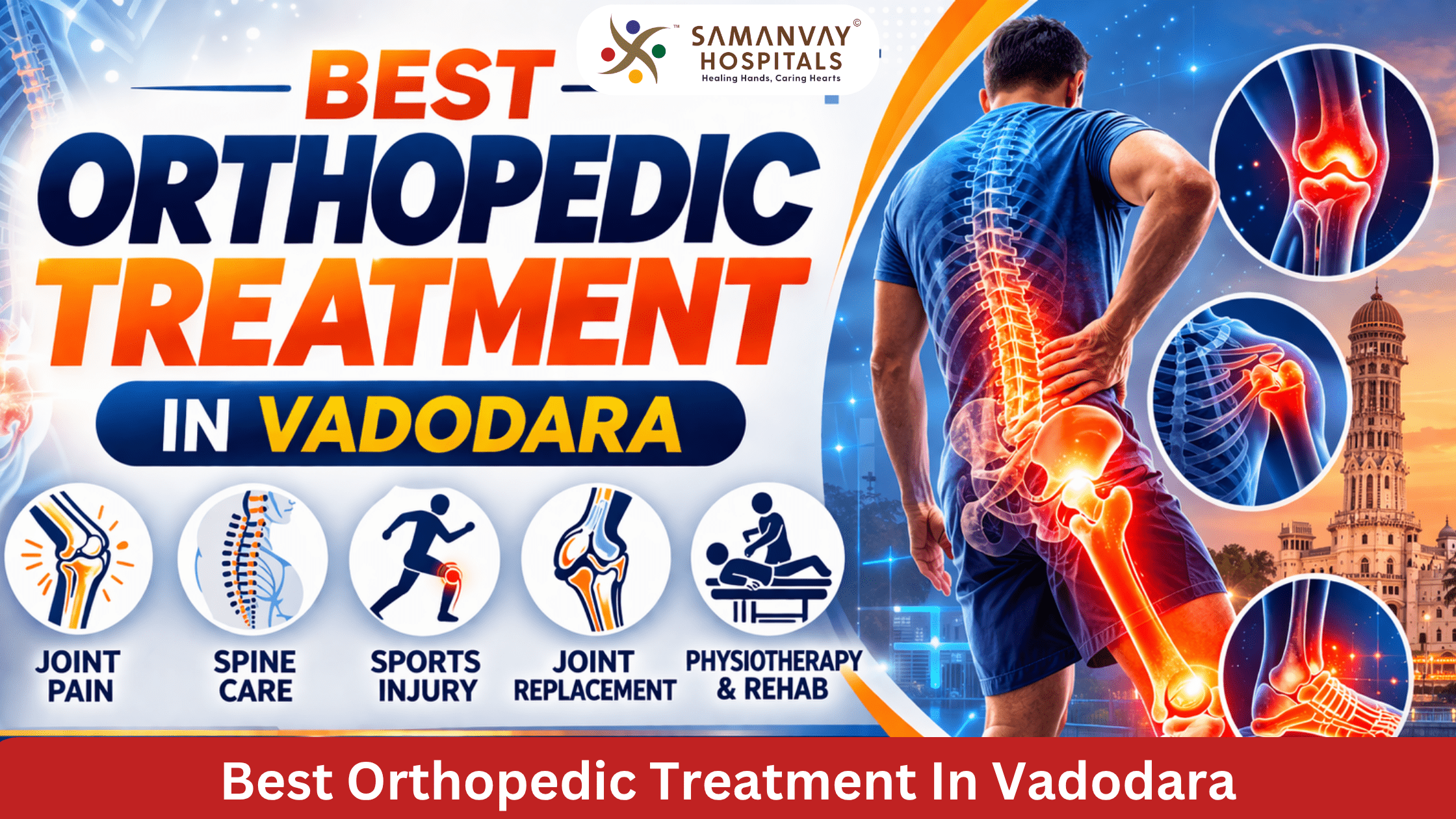 Best Orthopedic Treatment in Vadodara: The  Guide to Robotic Precision & Faster Recovery