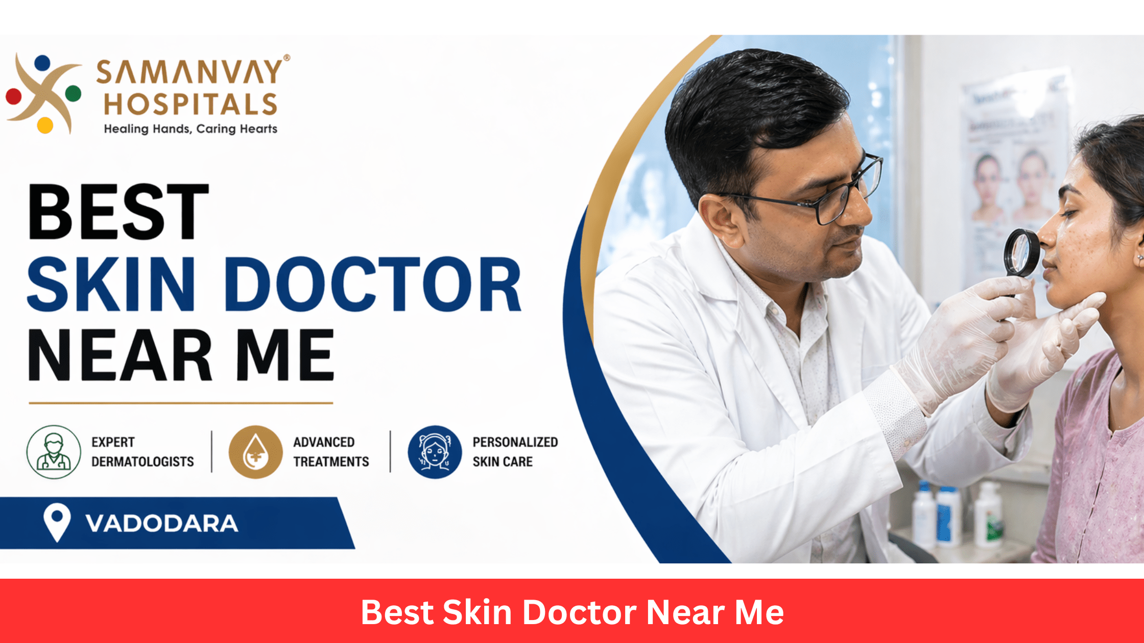 Best Skin Doctor Near Me – Expert Skin Care Treatment in Vadodara