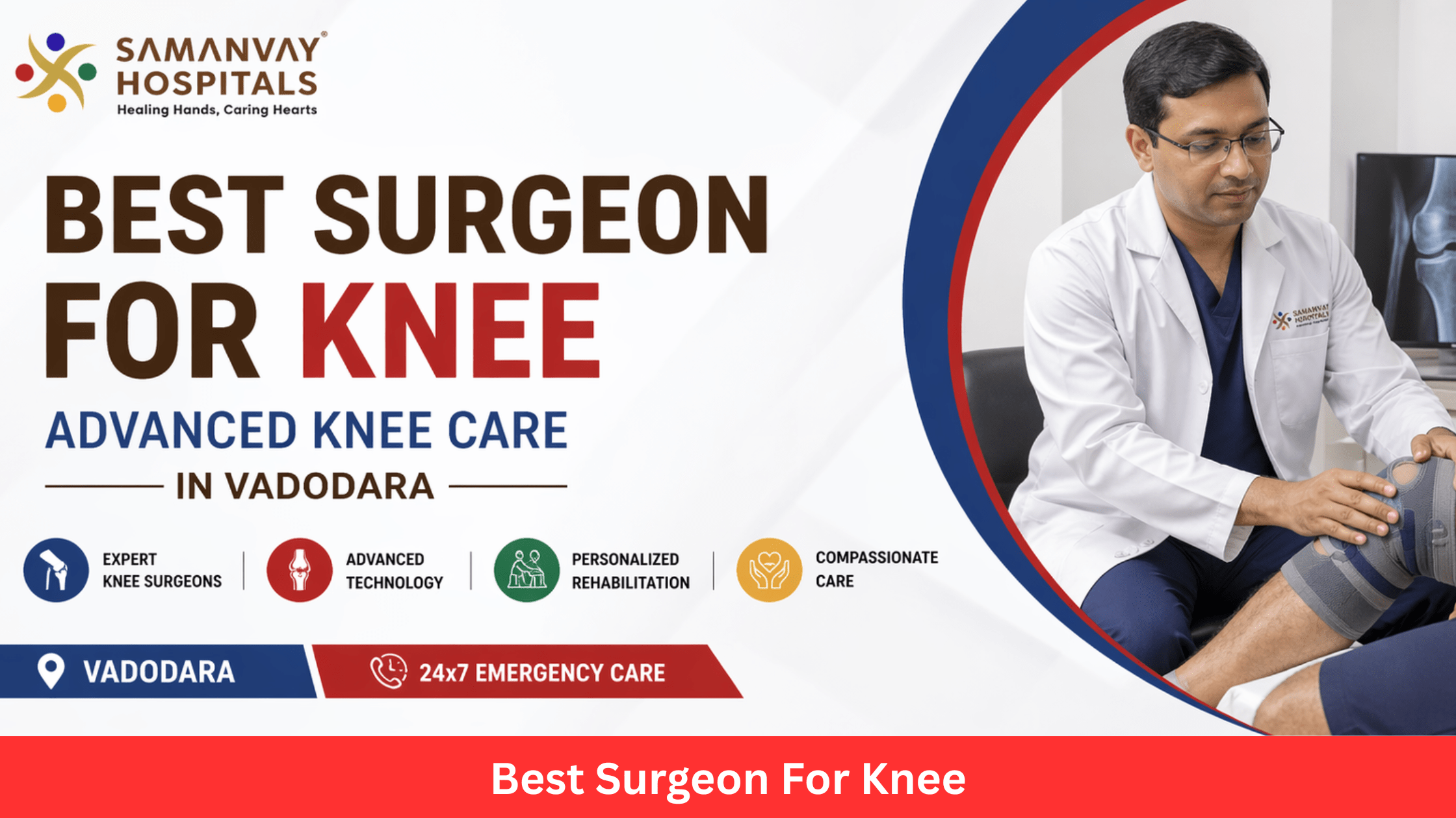 Best Surgeon For Knee – Advanced Knee Care in Vadodara