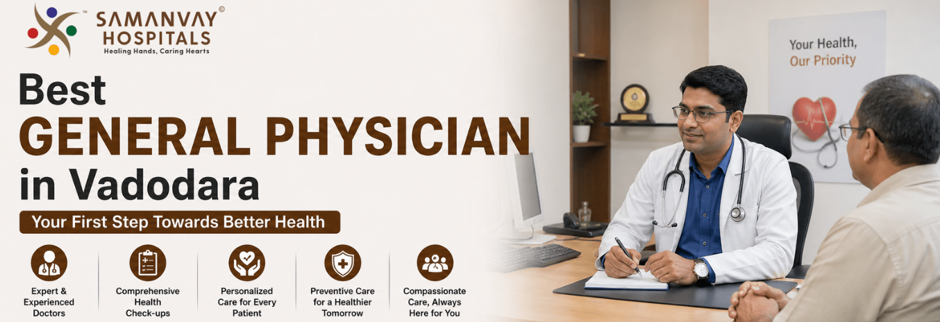 Best General Physician in Vadodara – Your First Step Towards Better Health