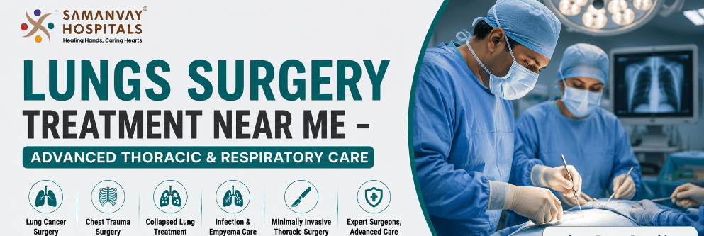 Lungs Surgery Treatment Near Me – Advanced Thoracic & Respiratory Care