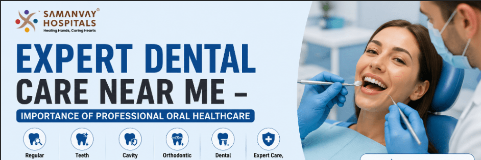 Expert Dental Care Near Me – Importance of Professional Oral Healthcare