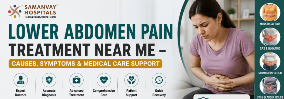 Lower Abdomen Pain Treatment Near Me – Causes, Symptoms & Medical Care Support