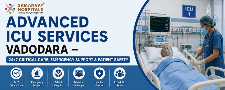 Advanced ICU Services Vadodara – 24/7 Critical Care, Emergency Support & Patient Safety