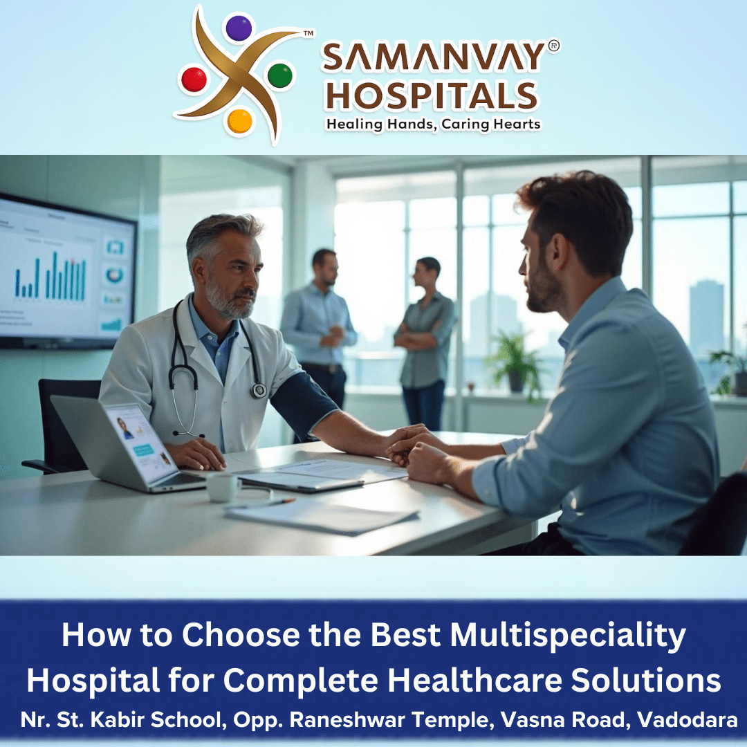 How to Choose the Best Multispeciality Hospital for Complete Healthcare Solutions