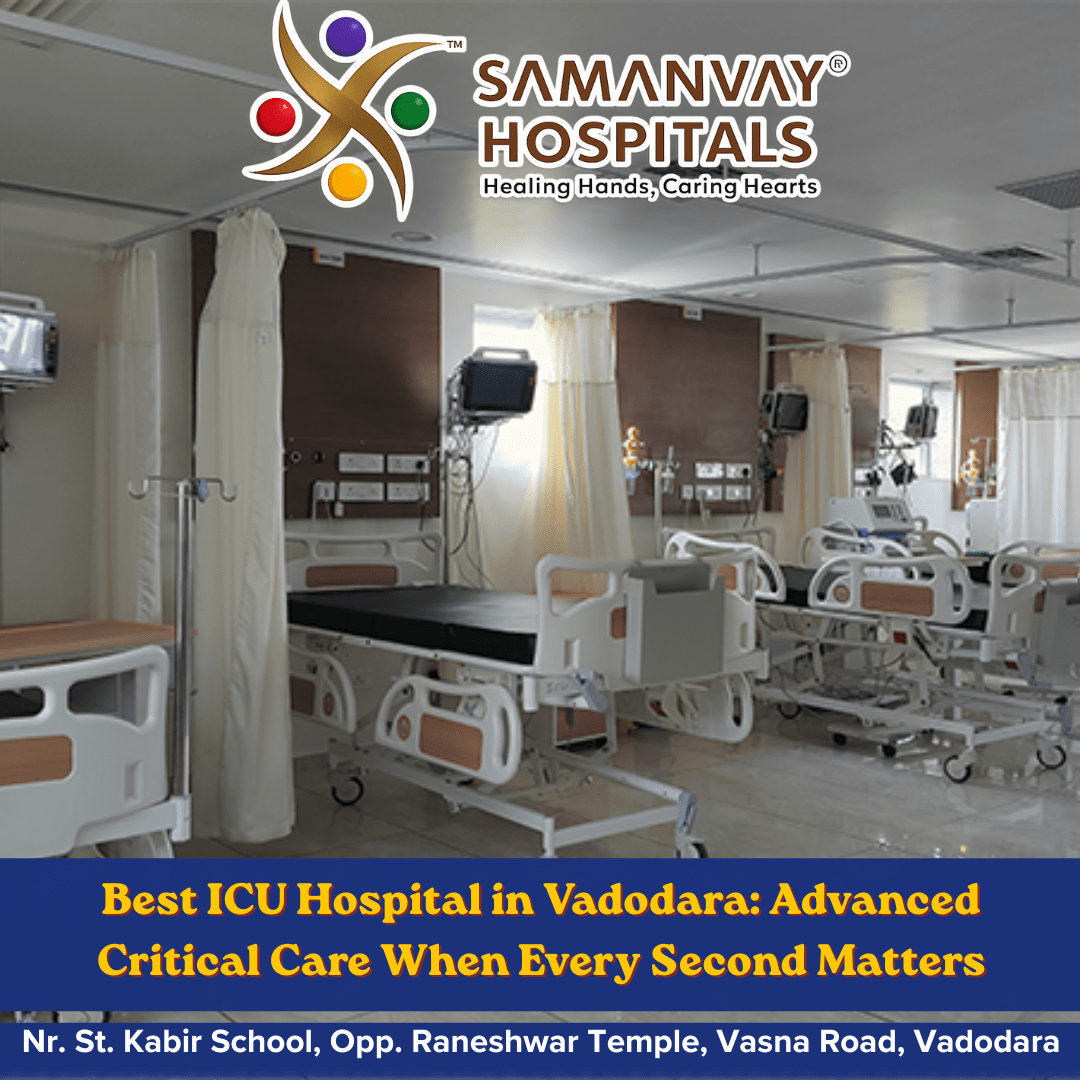 Best ICU Hospital in Vadodara: Advanced Critical Care When Every Second Matters