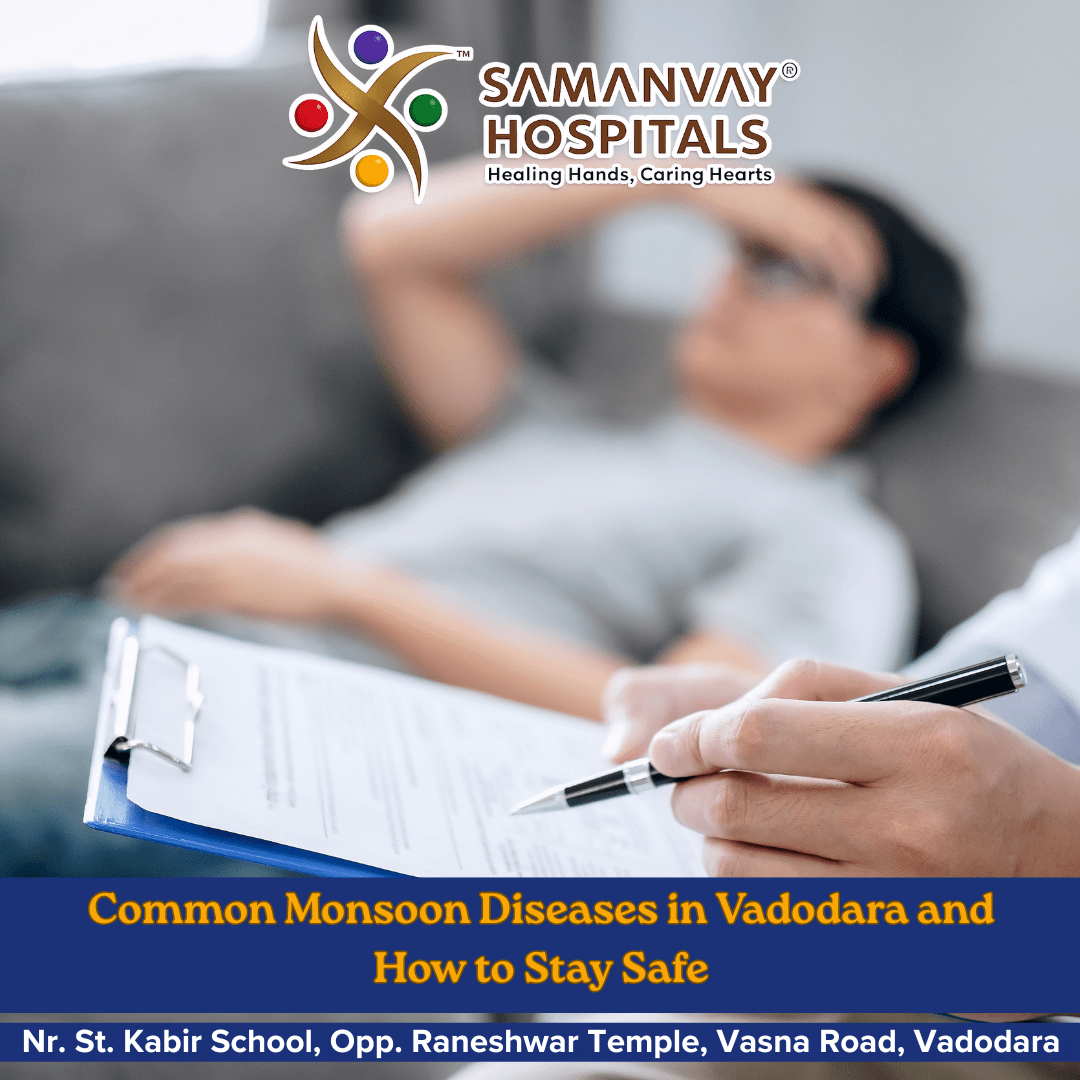 Common Monsoon Diseases in Vadodara and How to Stay Safe
