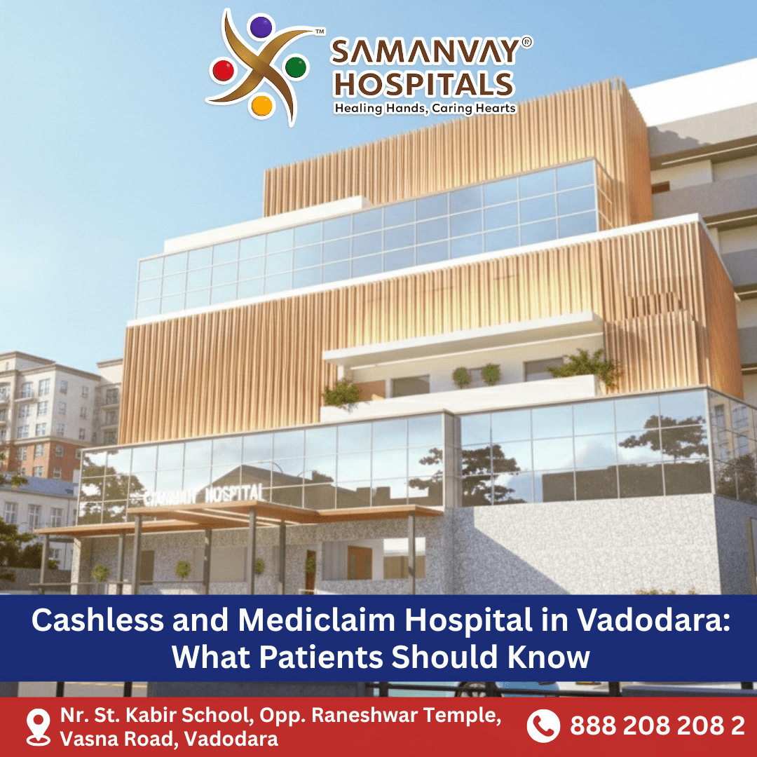 Cashless and Mediclaim Hospital in Vadodara: What Patients Should Know