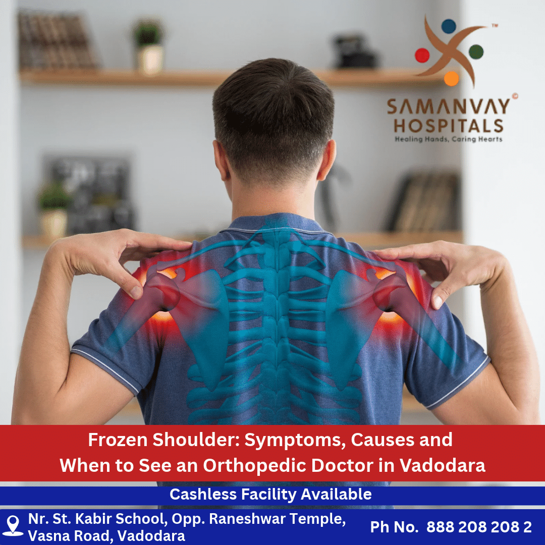 Frozen Shoulder: Symptoms, Causes and When to See an Orthopedic Doctor in Vadodara